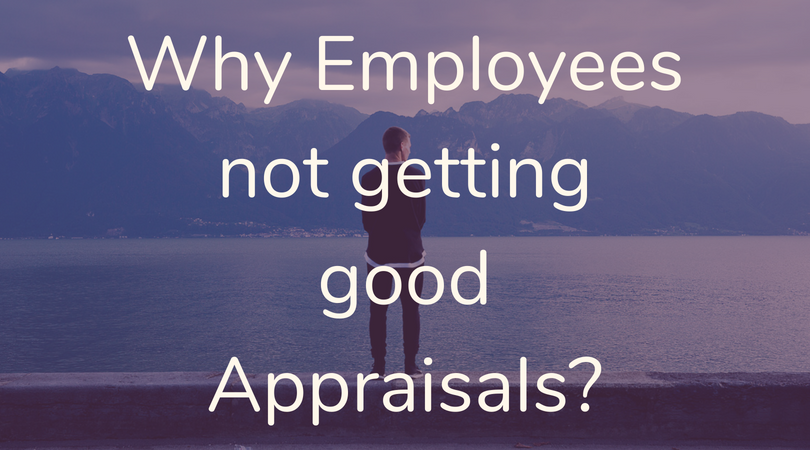 Why Employees not getting good appraisals?
