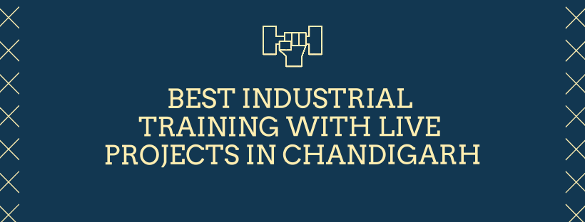 Best Industrial Training with Live Projects in Chandigarh